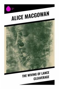 The Wiving of Lance Cleaverage - MacGowan, Alice