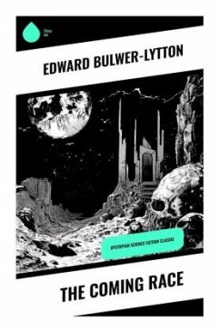 The Coming Race - Bulwer-Lytton, Edward