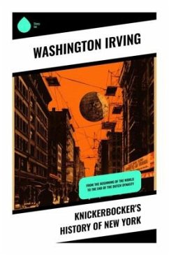 Knickerbocker's History of New York - Irving, Washington