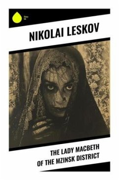 The Lady Macbeth of the Mzinsk District - Leskov, Nikolai