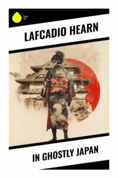 In Ghostly Japan - Hearn, Lafcadio