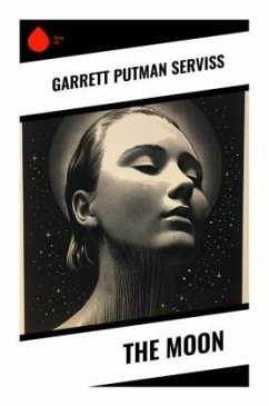 The Moon - Serviss, Garrett Putman