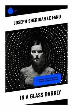 In a Glass Darkly - Le fanu, Joseph Sheridan