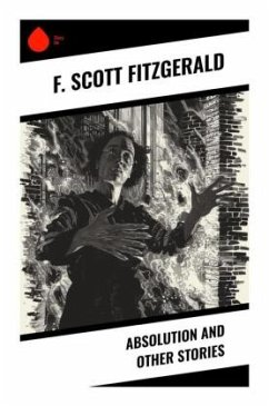 Absolution and Other Stories - Fitzgerald, F. Scott