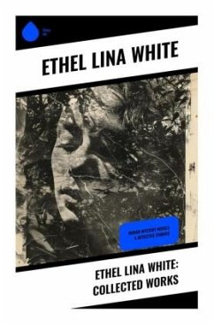 Ethel Lina White: Collected Works - White, Ethel Lina