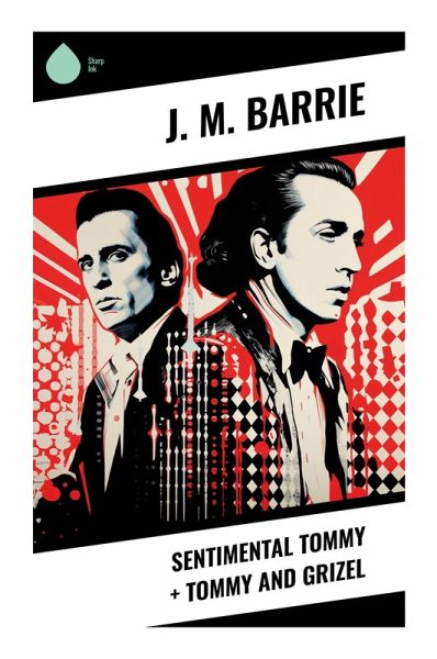 Sentimental Tommy + Tommy and Grizel