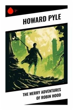 The Merry Adventures of Robin Hood - Pyle, Howard