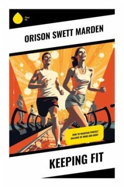 Keeping Fit - Marden, Orison Swett