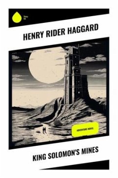 King Solomon's Mines - Haggard, Henry Rider