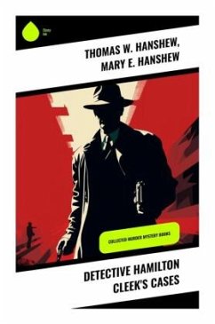 Detective Hamilton Cleek's Cases - Hanshew, Thomas W.;Hanshew, Mary E.