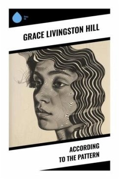 According to the Pattern - Hill, Grace Livingston