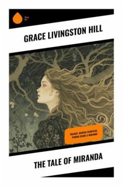 The Tale of Miranda - Hill, Grace Livingston