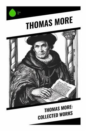 Thomas More: Collected Works Thomas More: Collected Works
