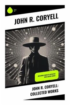 John R. Coryell: Collected Works - Coryell, John R.