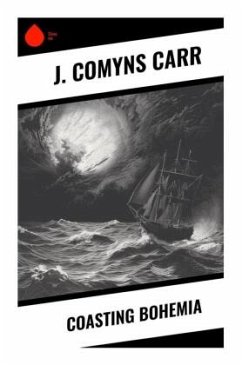 Coasting Bohemia - Carr, J. Comyns