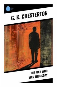 The Man Who Was Thursday - Chesterton, G. K.