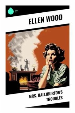 Mrs. Halliburton's Troubles - Wood, Ellen