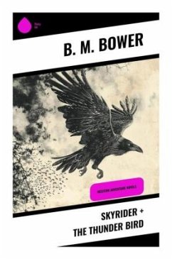 Skyrider + The Thunder Bird - Bower, B. M.
