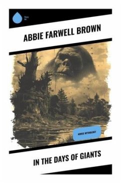 In the Days of Giants - Brown, Abbie Farwell