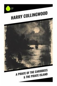 A Pirate of the Caribbees & The Pirate Island - Collingwood, Harry