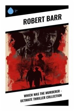 Which Was The Murderer - Ultimate Thriller Collection - Barr, Robert