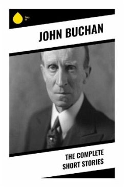 The Complete Short Stories - Buchan, John