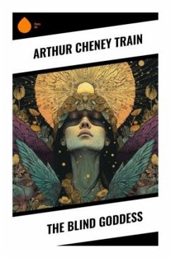 The Blind Goddess - Train, Arthur Cheney