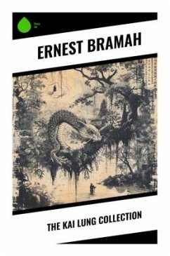 The Kai Lung Collection - Bramah, Ernest