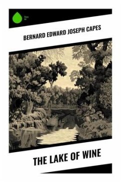 The Lake of Wine - Capes, Bernard Edward Joseph