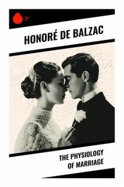 The Physiology of Marriage - Balzac, Honoré de