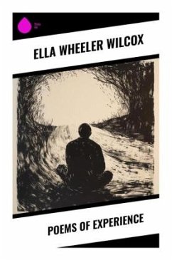 Poems of Experience - Wilcox, Ella Wheeler