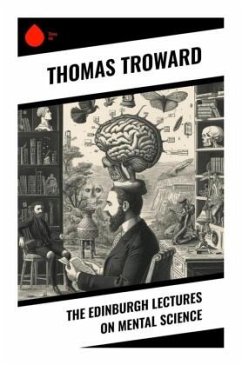 The Edinburgh Lectures on Mental Science - Troward, Thomas