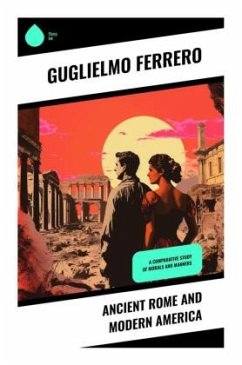 Ancient Rome and Modern America - Ferrero, Guglielmo