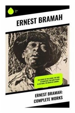 Ernest Bramah: Complete Works - Bramah, Ernest