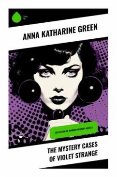 The Mystery Cases of Violet Strange - Green, Anna Katharine