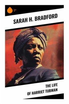 The Life of Harriet Tubman - Bradford, Sarah H.