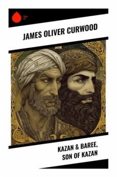 Kazan & Baree, Son of Kazan - Curwood, James Oliver