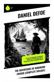 The Adventures of Robinson Crusoe (Complete Trilogy)