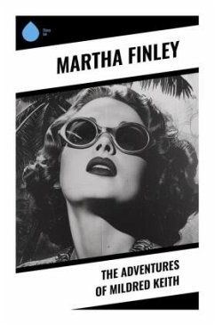 The Adventures of Mildred Keith - Finley, Martha