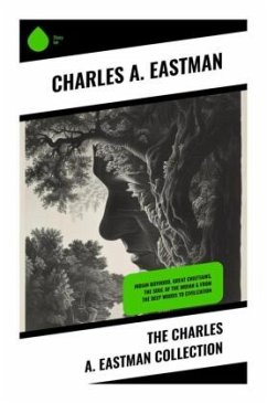 The Charles A. Eastman Collection - Eastman, Charles A.