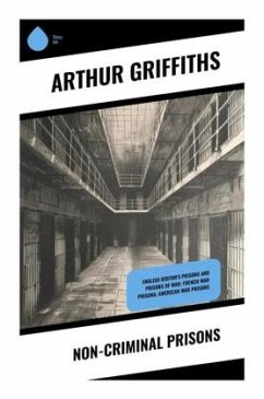 Non-Criminal Prisons - Griffiths, Arthur