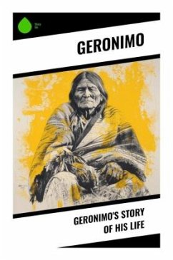 Geronimo's Story of His Life - Geronimo