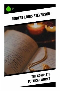 The Complete Poetical Works - Stevenson, Robert Louis