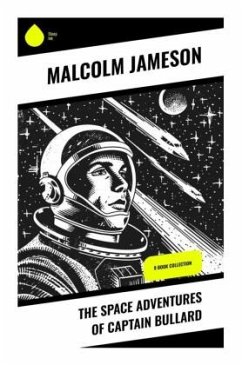 The Space Adventures of Captain Bullard - Jameson, Malcolm
