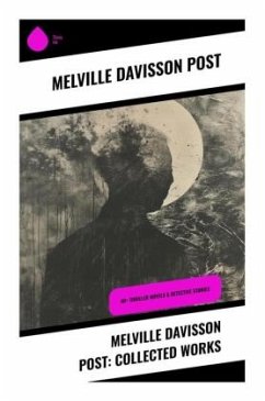 Melville Davisson Post: Collected Works - Post, Melville Davisson