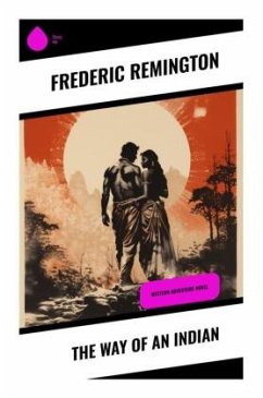 The Way of an Indian - Remington, Frederic