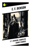 E. F. Benson: Complete Short Stories
