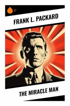 The Miracle Man - Packard, Frank L.