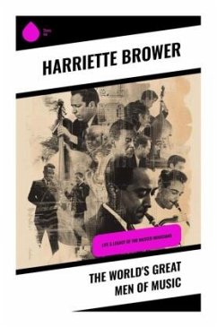 The World's Great Men of Music - Brower, Harriette