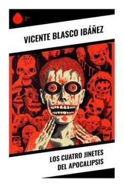 Los cuatro jinetes del Apocalipsis - Blasco Ibáñez, Vicente